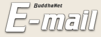 E-mail: BuddhaNet